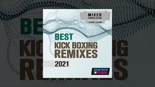 E4F - Best Kick Boxing Remixes 2021 - Fitness & Music 2021