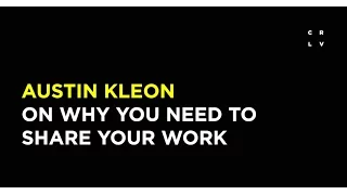 Austin Kleon on Why You Need to Share Your Work