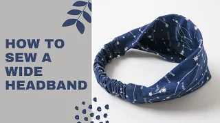 How To Sew a Headband - #DIY How to sew a wide headband - Sewing Project for beginners