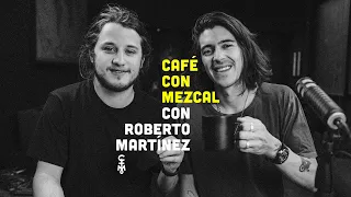 Café con Mezcal con Roberto MTZ | CARE