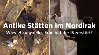 Reportage: Wie viel kulturelles Erbe hat der IS zerstört?