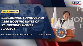 Ceremonial Turnover of 1,380 Housing Units of St. Gregory Homes Project (Speech) 3/27/2023