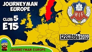 FM19 Journeyman - C5 EP15 - Helsingborgs IF Sweden - A Football Manager 2019 Story