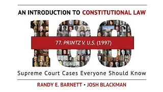 Printz v. U.S. (1997) | An Introduction to Constitutional Law