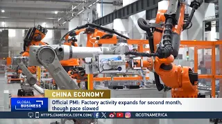 Global Business: China's factory activity grows for second straight month