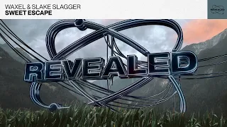 Waxel & Slake Slagger - Sweet Escape (Progressive House / Electro House)