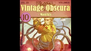 Vintage Obscura MONTHLY -- July 2023