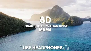 Jonas Blue ft. William Singe - Mama (8D Audio)