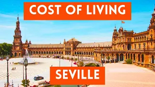 Seville, Spain Cost of Living 2023 (Best Value in Spain)