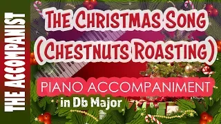 THE CHRISTMAS SONG (CHESTNUTS ROASTING) - Nat King Cole - Piano Accompaniment - Karaoke