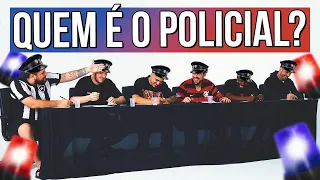 QUEM É O POLICIAL?