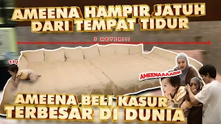 AMEENA HAMPIR JATUH DARI TEMPAT TIDUR!! AKHIRNYA BELI KASUR TERBESAR DI DUNIA!! GEDE BANGEET!!