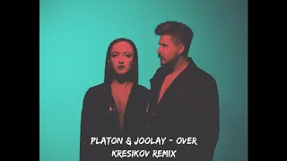 Platon feat. Joolay - Over (Kresikov Remix)