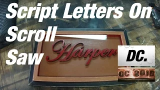 Script letters cut on scroll saw