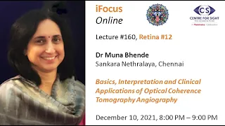 iFocus Online #160,  Retina #12, Dr Muna Bhende, Sankara Nethralaya on OCT Angiography