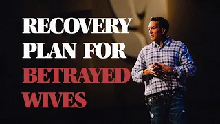 What a recovery plan looks like for the betrayed wife