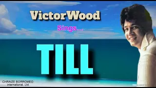 TILL = Victor Wood (with Lyrics)