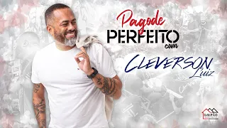 PAGODE PERFEITO CLEVERSON LUIZ -Sonho de Amor/Um Sonho Se Perdeu/Amor Dos Deuses/ Universo De Prazer