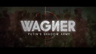 Wagner, Putin's Shadow Army - Trailer (English Subs)