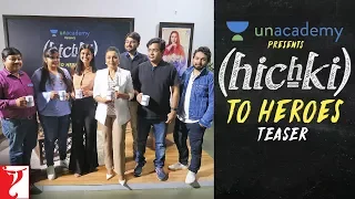 Unacademy presents Hichki to Heroes | Teaser | Rani Mukerji | Hichki