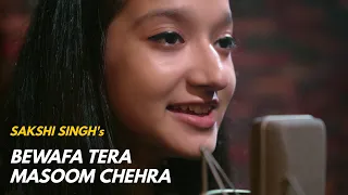 Bewafa Tera Masoom Chehra | cover by Sakshi Singh | Sing Dil Se | Rochak Kohli Feat. Jubin Nautiyal