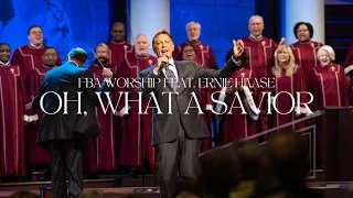 Oh, What a Savior (feat. Ernie Haase) | FBA Worship