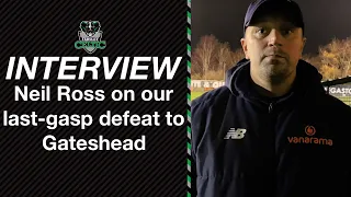 Post-Match Reaction: Neil Ross vs Gateshead (H)