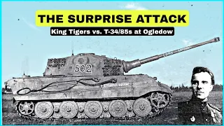 When King Tigers were Ambushed by T-34/85s at Ogledow, Poland