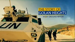 WION ground report: The story of Golan Heights