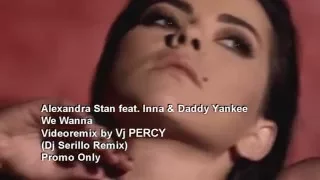 Alexandra Stan  Inna feat Daddy Yankee - We Wanna (Dj Serillo Tribal Mix)