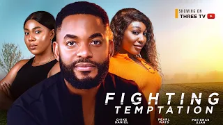 FIGHTING TEMPTATION - CHIKE DANIEL, PEARL WATS, PATIENCE UJAH