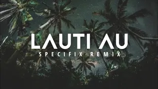 VT1S Ft. Lepani - Lauti Au (Specifix Remix)