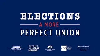 Elections -- A More Perfect Union