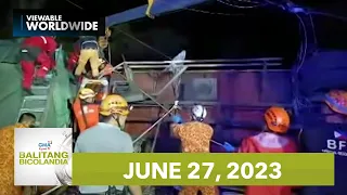 Balitang Bicolandia: June 27, 2023