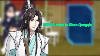 SVSSS REACT TO SHEN QENGQIU (1/1)(cringe) read description