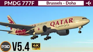[P3D v5.4] PMDG 777F Qatar Cargo | Brussels to Doha | Full flight | 4K Ultra HD