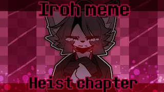 《Iroh meme》||《Animation memes》||《Piggy book 2 heist chapter》||