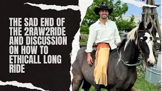 The sad end of 2Raw2Ride and discussion on how to ETHICALLY long ride.