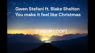 Gwen Stefani ft. Blake Shelton - You make it feel like Christmas [1 HOUR LOOP]