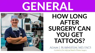 Plastic Surgery Truths - How long after surgery can you get tattoos?