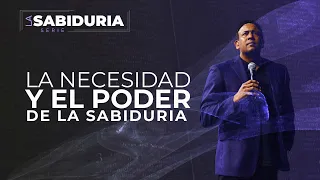 La Necesidad y El Poder de la Sabiduría | Pastor Juan Carlos Harrigan | Serie: La Sabiduría