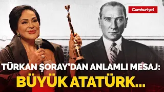 Cumhuriyetimizin 100. yılında 'Sinemamızın Yüzü Özel Ödülü'nü alan Türkan Şoray: Büyük Atatürk...