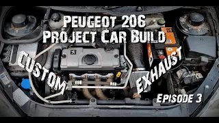 Peugeot 206 Project Car Episode 3 (Custom Exhaust!!!)