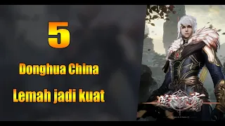 5 Donghua China di mana tokoh utama awalnya lemah kemudian menjadi kuat Part 2