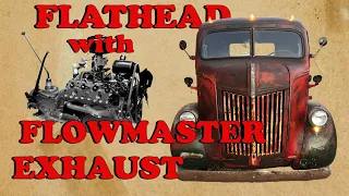 FLATHEAD with FLOWMASTER EXHAUST