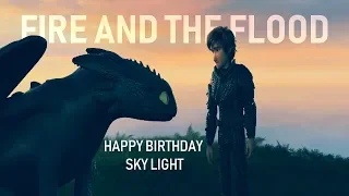 HTTYD-Fire And The Flood |HBD Sky Light♥|