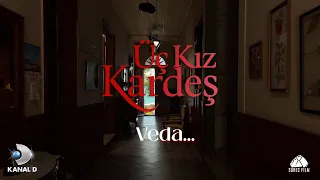 Üç Kız Kardeş | Veda