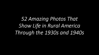 52 Amazing Photos That Show Life in Rural America Through the 1930s and 1940s