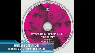 WestBam & Superpitcher ‎– It's Not Easy (Album Version) [2006]