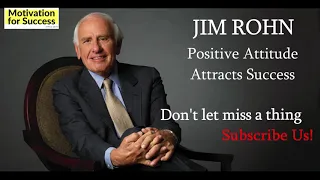 Positive Attitude Attracts Success - Jim Rohn - Personal Development - Motivation For Success